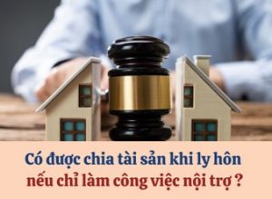 Vợ làm nội trợ chi tiêu bằng tiền của chồng, khi ly hôn có được chia tài sản không?