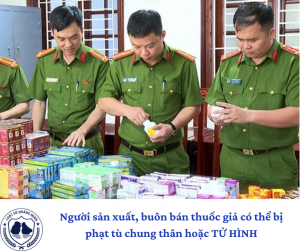 Người sản xuất, buôn bán thuốc giả có thể bị phạt tù chung thân hoặc TỬ HÌNH