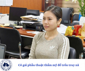 Cô gái phẫu thuật thẩm mỹ để trốn truy nã