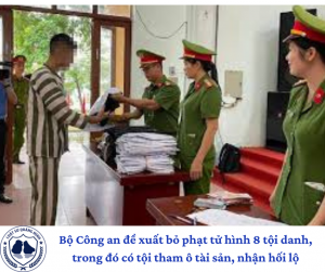 Bộ Công an đề xuất bỏ phạt tử hình 8 tội danh, trong đó có tội tham ô tài sản, nhận hối lộ