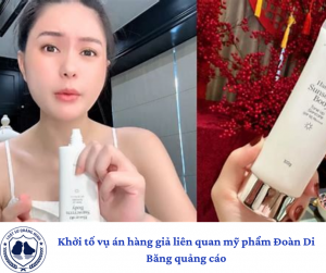 Khởi tố vụ án hàng giả liên quan mỹ phẩm Đoàn Di Băng quảng cáo