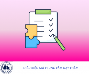 Các điều kiện để mở trung tâm dạy thêm, học thêm