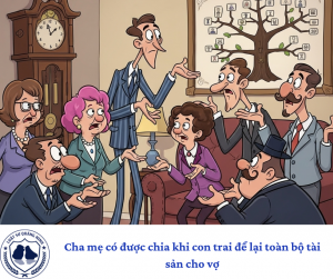 Cha mẹ có được chia khi con trai để lại toàn bộ tài sản cho vợ