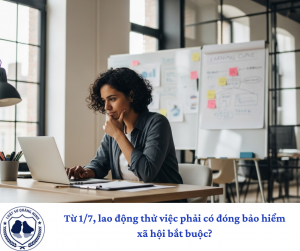Từ 1/7, lao động thử việc phải có đóng bảo hiểm xã hội bắt buộc?
