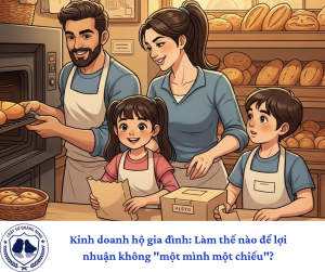Kinh doanh hộ gia đình: Làm thế nào để lợi nhuận không "một mình một chiếu"?