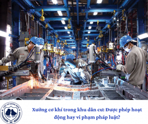 Xưởng cơ khí trong khu dân cư: Được phép hoạt động hay vi phạm pháp luật?