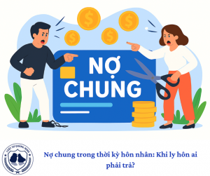 Nợ chung trong thời kỳ hôn nhân: Khi ly hôn ai phải trả?