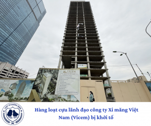 Hàng loạt cựu lãnh đạo công ty Xi măng Việt Nam (Vicem) bị khởi tố
