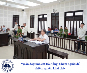 Vụ án đoạt mỏ cát Đà Nẵng: Chém người để chiếm quyền khai thác