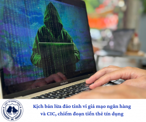 Kịch bản lừa đảo tinh vi giả mạo ngân hàng và CIC, chiếm đoạn tiền thẻ tín dụng.