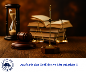 Quyền rút đơn khởi kiện và hậu quả pháp lý