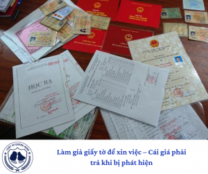 Làm giả giấy tờ để xin việc – Cái giá phải trả khi bị phát hiện