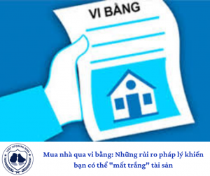 Mua nhà qua vi bằng: Những rủi ro pháp lý khiến bạn có thể "mất trắng" tài sản
