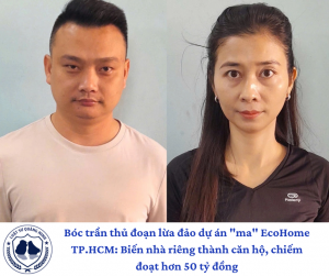Bóc trần thủ đoạn lừa đảo dự án "ma" EcoHome TP.HCM: Biến nhà riêng thành căn hộ, chiếm đoạt hơn 50 tỷ đồng