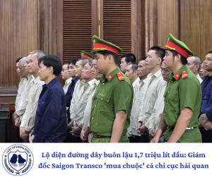 Lộ diện đường dây buôn lậu 1,7 triệu lít dầu: Giám đốc Saigon Transco 'mua chuộc' cả chi cục hải quan